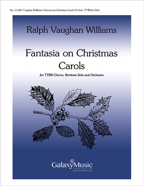 Fantasia On Christmas Carols : For Baritone Solo, TTBB and Orchestra.