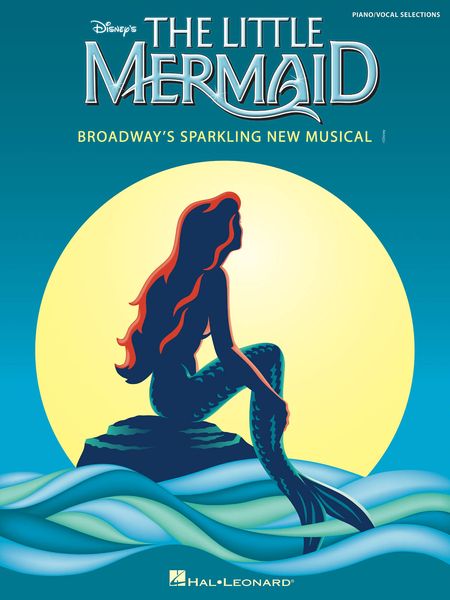 Little Mermaid : Broadway's Sparkling New Musical.