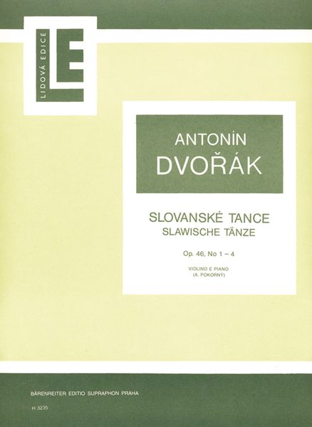 Slavonic Dances, Op. 46 Nos. 1-4 : For Violin and Piano / arranged and Revised by Antonin Pokorny.