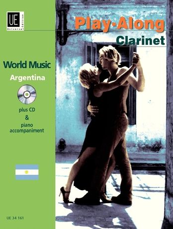 Play-Along Clarinet : World Music - Argentina / Edited By Diego Collatti.