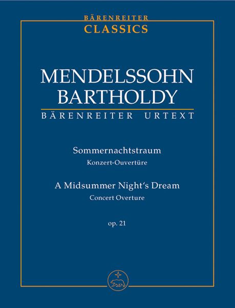 Midsummer Night's Dream : Concert Overture, Op. 21 / Edited By Christopher Hogwood.