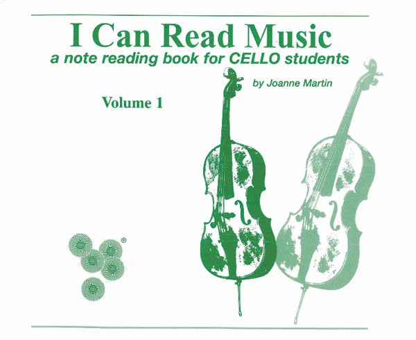 I Can Read Music, Vol. 1 : A Note Reading Book For Cello Students.