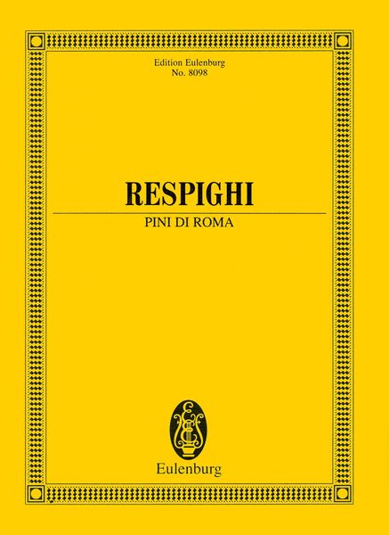 Pini Di Roma : Poema Sinfonico Per Orchestra.