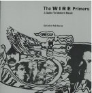 Wire Primers : A Guide To Modern Music / edited by Rob Young.
