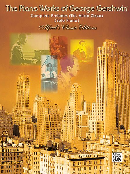 Complete Gershwin Preludes For Piano / edited by Alicia Zizzo.