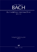 Du Friedefürst, Herr Jesu Christ, BWV 116 / Edited By Anselm Hartinger.