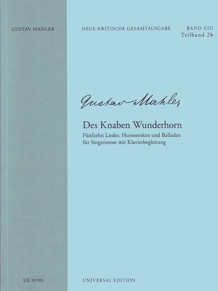 Knaben Wunderhorn - Fünfzehn Lieder, Humoresken und Balladen : Für Singstimme und Klavierbegleitung.