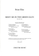 Meet Me In The Green Glen : For Solo Voice (2008).