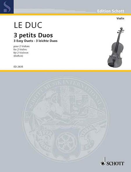 3 Petites Duos : For 2 Violins / edited by Erich Doflein.