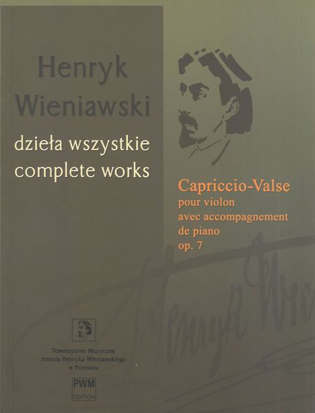 Capriccio-Valse, Op. 7 : Pour Violon Avec Accompagnement De Piano / ed. Magdalena Chylinska.