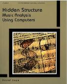 Hidden Structure : Music Analysis Using Computers.