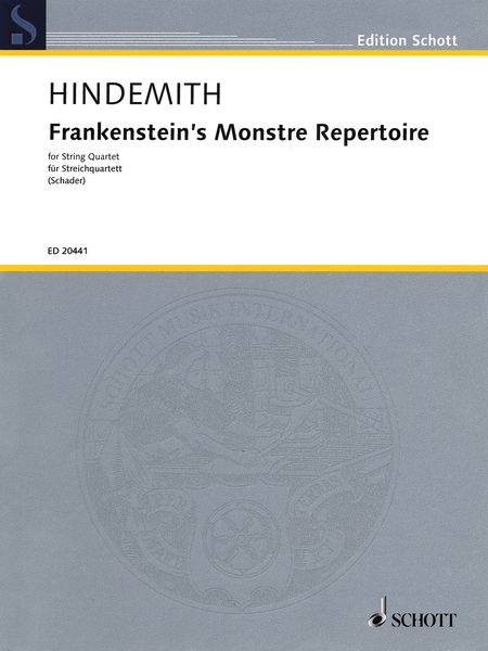Frankenstein's Monstre Repertoire : For String Quartet (1944) / edited by Luitgard Schader.