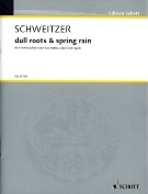 Dull Roots and Spring Rain : Für Flöte/Bassflöte (Oder Klarinette), Oboe und Fagott (2008).