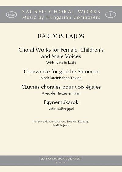 Choral Works For Female, Children's and Male Voices With Texts In Latin / edited by Janos Malina.