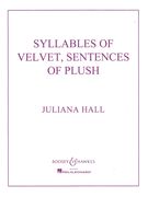 Syllables Of Velvet, Sentences Of Plush : Seven Songs For Soprano and Piano.