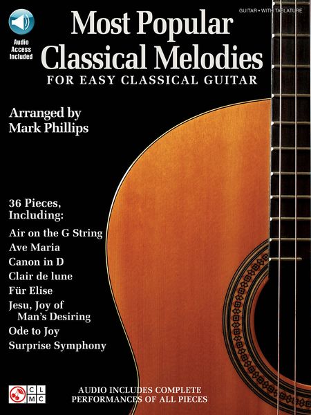 Most Popular Classical Melodies : For Easy Classical Guitar / arranged by Mark Phillips.