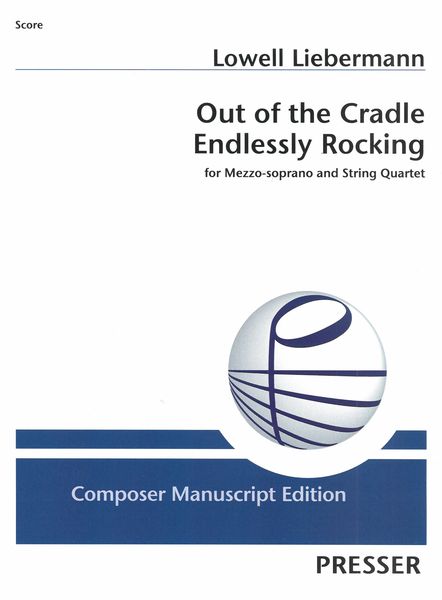 Out Of The Cradle Endlessly Rocking: Voice and String Quartet.