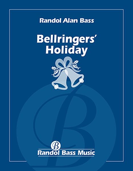 Bellringer's Holiday : For SATB Chorus With Piano Or Orchestral Accompaniment.