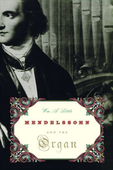 Mendelssohn and The Organ.
