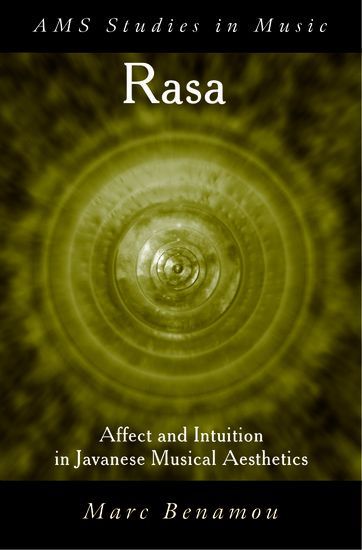 Rasa : Affect and Intuition In Javanese Musical Aesthetics.