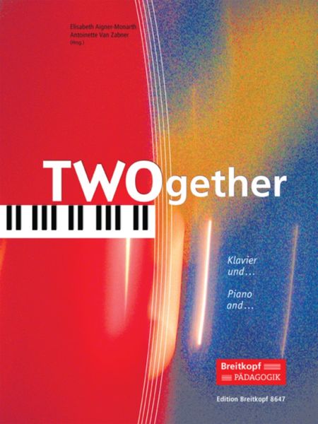 Twogether : Piano and... / edited by Elisabeth Aigner-Monarth and Antoinette Van Zabner.