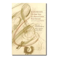 Schumann : The Inner Voices Of A Musical Genius - New and Expanded Edition.