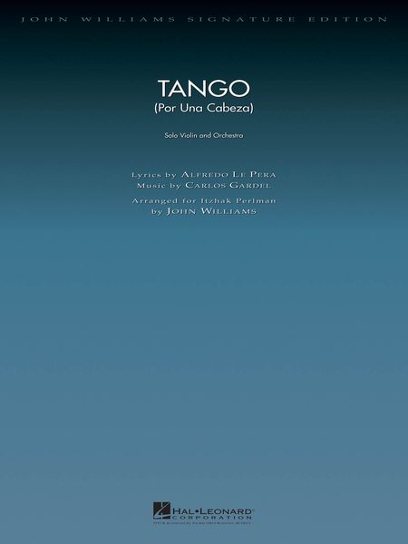 Tango (Por Una Cabeza) : For Violin and Orchestra / arranged by John Williams.