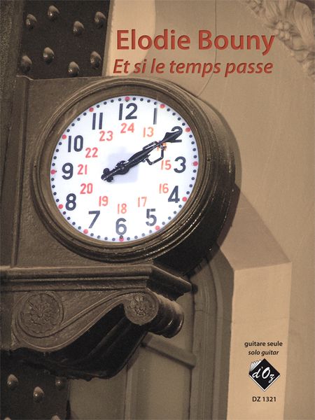 Et Si le Temps Passe : For Solo Guitar (2009).
