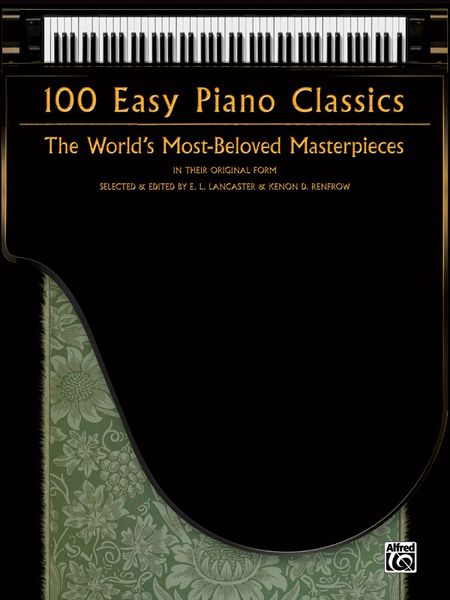 100 Easy Piano Classics : The World's Most-Beloved Masterpieces In Their Original Form.