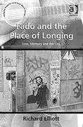 Fado and The Place Of Longing : Loss, Memory and The City.