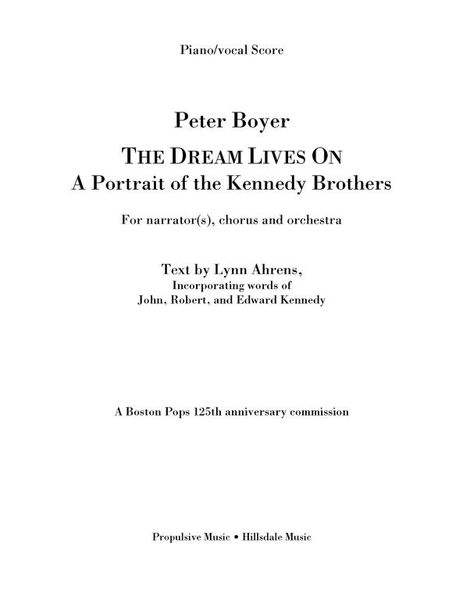 Dream Lives On (A Portrait Of The Kennedy Brothers) : For Narrator, Chorus and Orchestra.