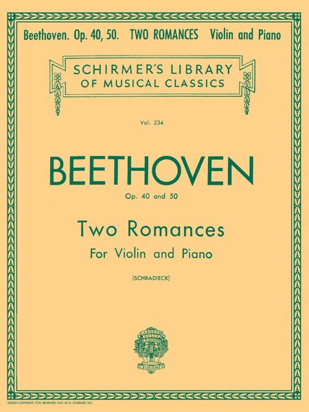 Two Romances, Op. 40. & Op. 50 : For The Violin / [edited and Fingered by] Henry Schradieck.