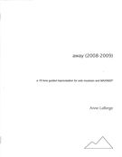 Away : A 19 Tone Guided Improvisation For Solo Musician and Max/Msp (2008-2009).