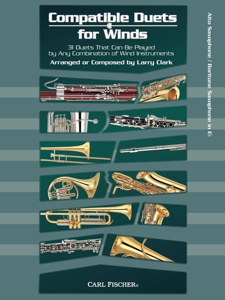 Compatible Duets For Winds : For Alto Saxophone and/Or Baritone Saxophone.