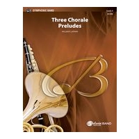 Three Chorale Preludes : For Concert Band Level 4.