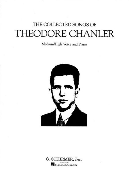 Collected Songs Of Theodore Chanler : For Medium/High Voice and Piano.