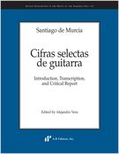 Cifras Selectas De Guitarra : Introduction, Transcription, and Critical Report / ed. Alejandro Vera.