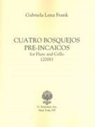 Cuatro Bosquejos Pre-Incaicos : For Flute and Cello (2006).