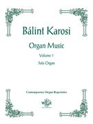 Organ Music Of Balint Karosi, Vol. 1 : Solo Organ.