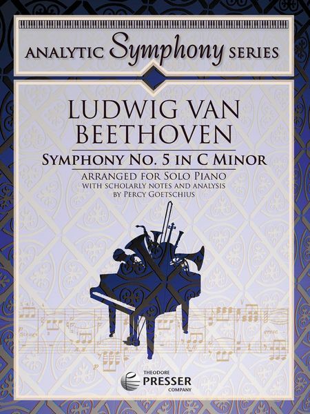 Symphony No. 5 In C Minor : For Solo Piano / arranged by Percy Goetschius.