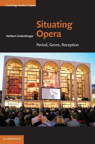 Situating Opera : Period, Genre, Reception.