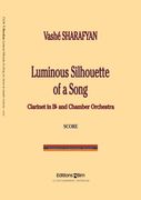Luminous Silhoutte Of A Song : For Clarinet and Chamber Orchestra (2008).