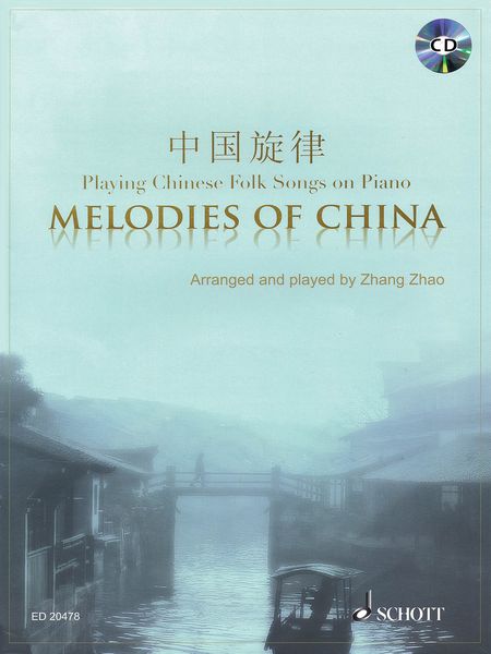 Melodies of China : Playing Chinese Folk Songs On Piano / arranged by Zhang Zhao.