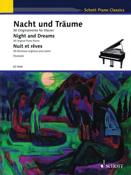 Nacht und Träume = Night and Dreams : 36 Original Piano Pieces / edited by Monika Twelsiek.