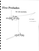 Five Preludes : For Solo Marimba.