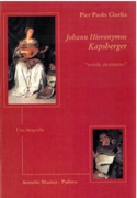 Johann Hieronymus Kapsberger - Nobile Alemanno : Una Biografia.