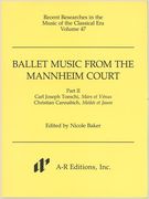 Ballet Music From The Mannheim Court, Part II / edited by Nicole Baker.