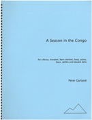 Season In The Congo : For Chorus, Trumpet, Bass Clarinet, Harp, Piano, Bass, Rattles & Double Bells.