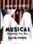 How To Direct A Musical : Broadway Your Way!