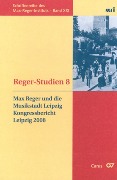 Reger-Studien 8 : Max Reger und Die Musikstadt Leipzig - Kongressbericht Leipzig 2008.